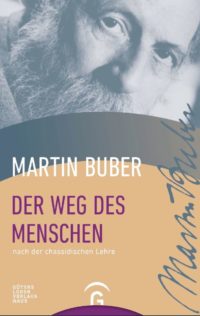 Martin Buber. Der Weg des Menschen